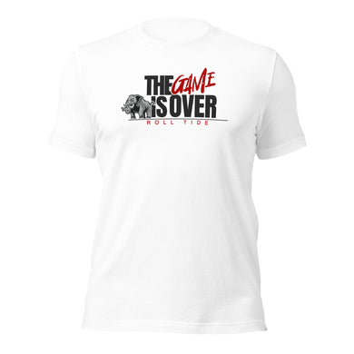 THE GAME IS OVER ALABAMA Tee