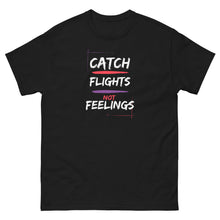Catch Flights Not Feelings Mens Cut