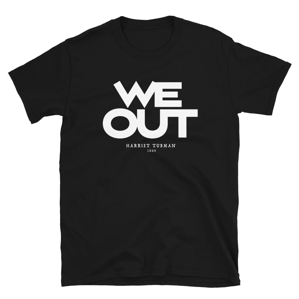 WE OUT - Harriet Tubman 1849 Tees