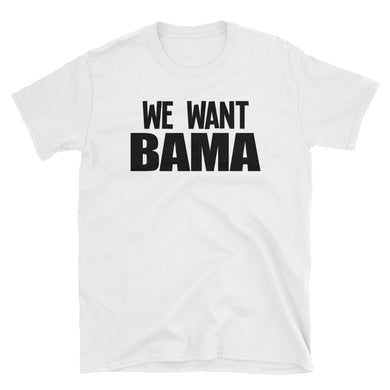 WE WANT BAMA Short-Sleeve Unisex T-Shirt