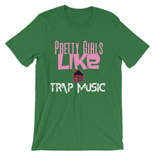PRETTY GIRLS LIKE TRAP MUSIC Unisex short sleeve t-shirt