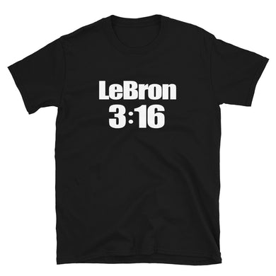 LeBron 3:16 Unisex T-Shirt