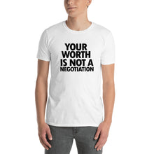 YOUR WORTH IS NOT A NEGOTIATION