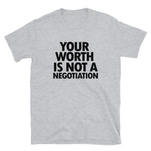 YOUR WORTH IS NOT A NEGOTIATION